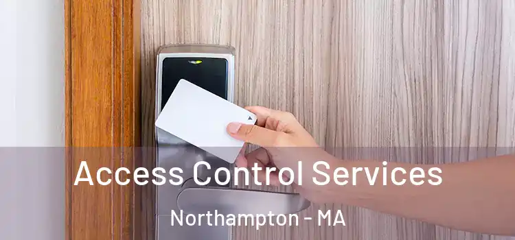 Access Control Services Northampton - MA