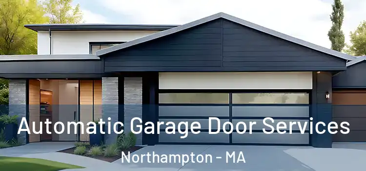  Automatic Garage Door Services Northampton - MA