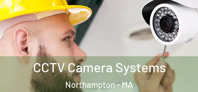 CCTV Camera Systems Northampton - MA