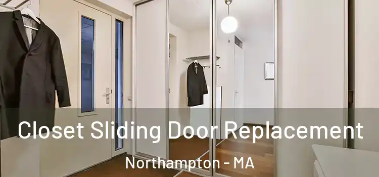 Closet Sliding Door Replacement Northampton - MA