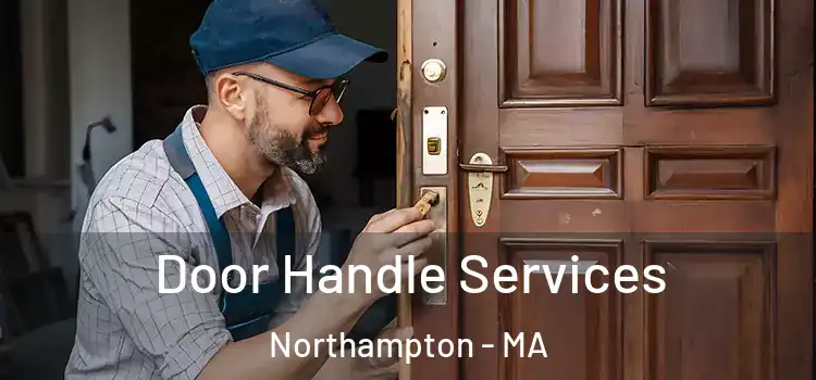 Door Handle Services Northampton - MA