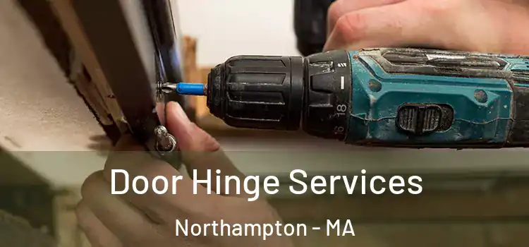 Door Hinge Services Northampton - MA