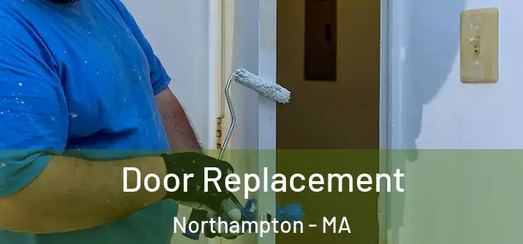 Door Replacement Northampton - MA