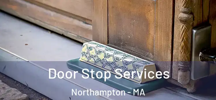 Door Stop Services Northampton - MA
