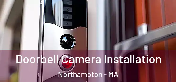  Doorbell Camera Installation Northampton - MA