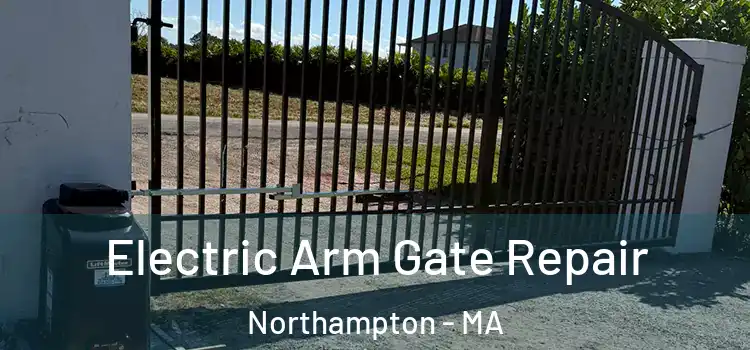 Electric Arm Gate Repair Northampton - MA