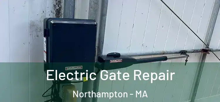 Electric Gate Repair Northampton - MA