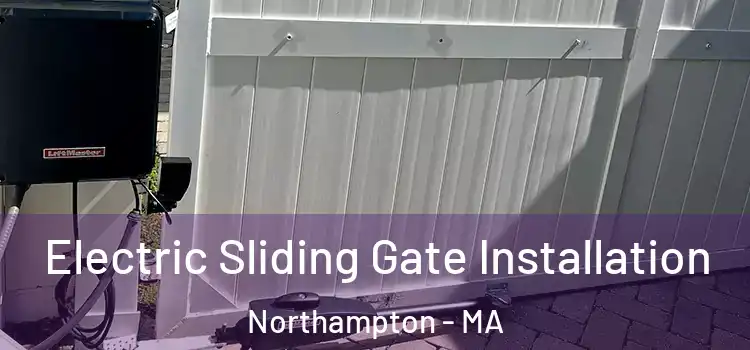  Electric Sliding Gate Installation Northampton - MA