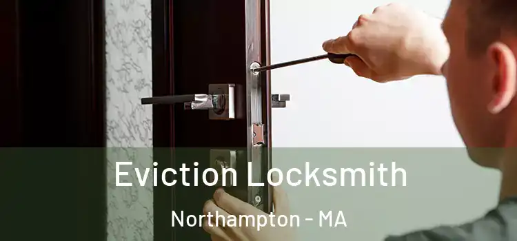  Eviction Locksmith Northampton - MA