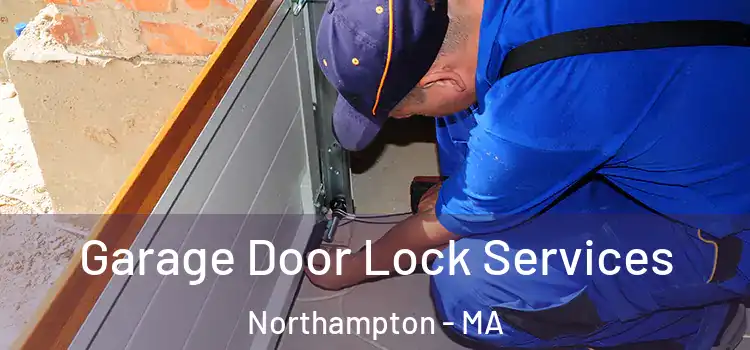 Garage Door Lock Services Northampton - MA