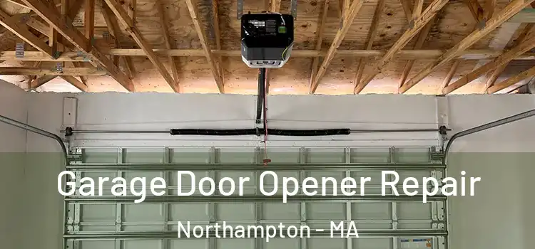  Garage Door Opener Repair Northampton - MA