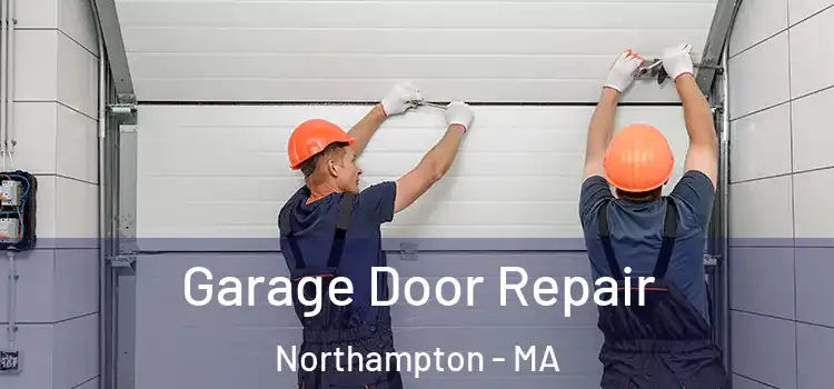  Garage Door Repair Northampton - MA