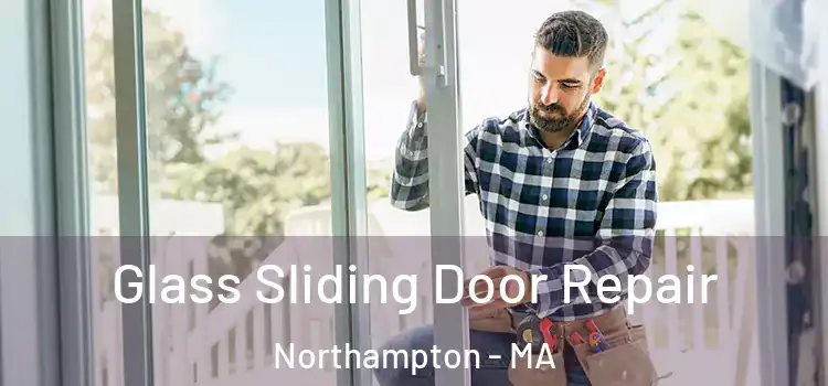 Glass Sliding Door Repair Northampton - MA
