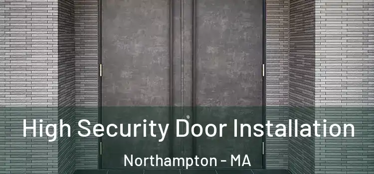  High Security Door Installation Northampton - MA