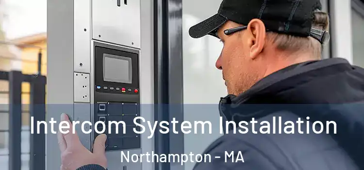  Intercom System Installation Northampton - MA