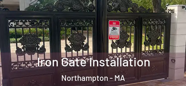  Iron Gate Installation Northampton - MA