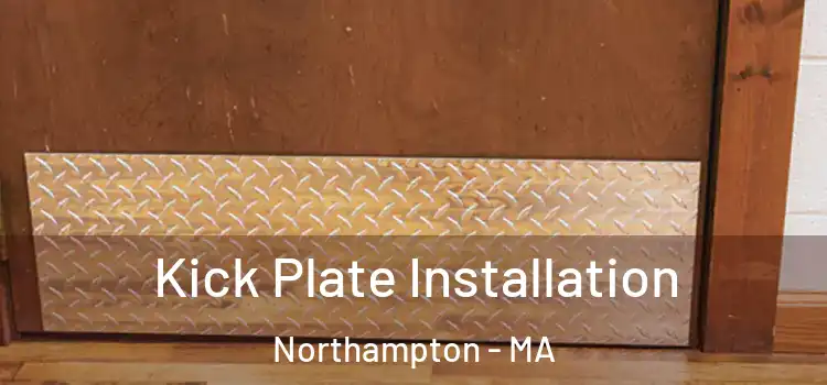 Kick Plate Installation Northampton - MA