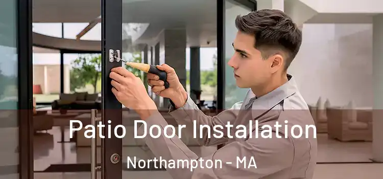  Patio Door Installation Northampton - MA