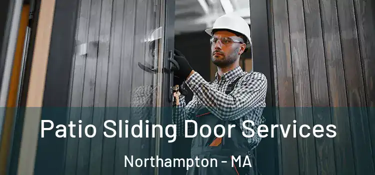 Patio Sliding Door Services Northampton - MA