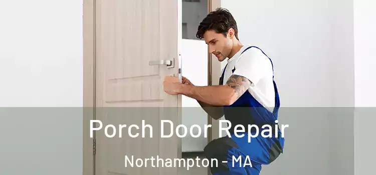  Porch Door Repair Northampton - MA