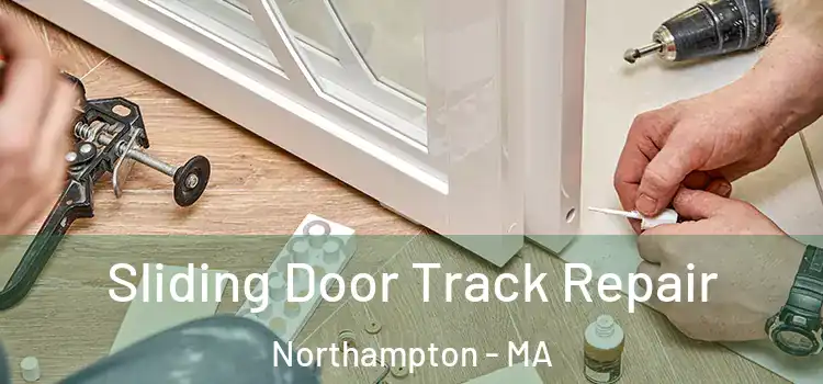 Sliding Door Track Repair Northampton - MA
